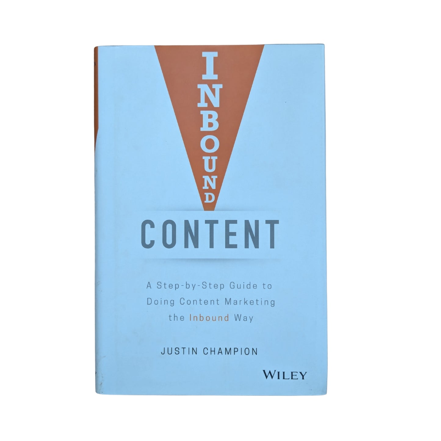 Inbound Organization How to Build and Strengthen Your Company's Future Using Inbound Principles