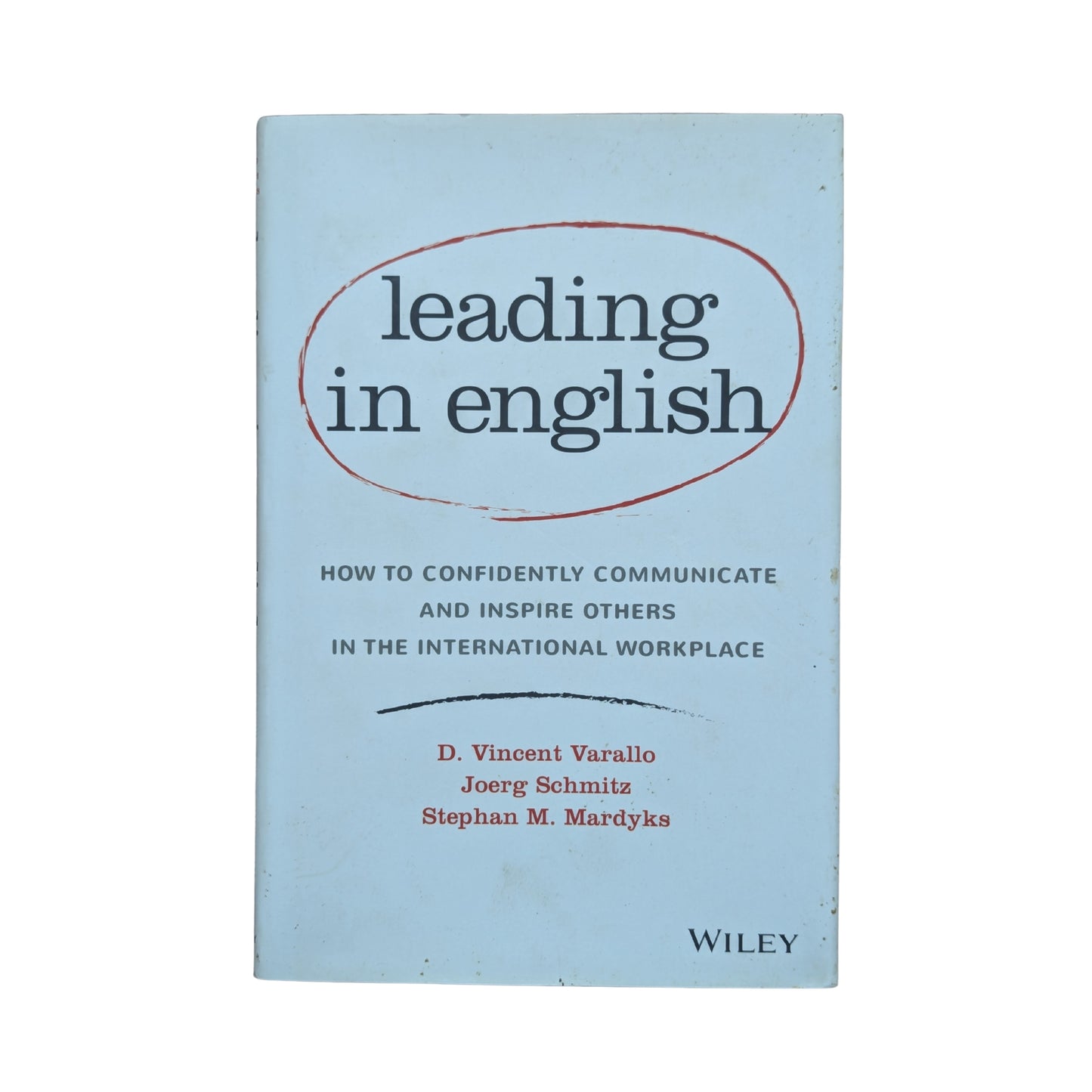 Leading in English How to Confidently Communicate and Inspire Others in the International Workplace