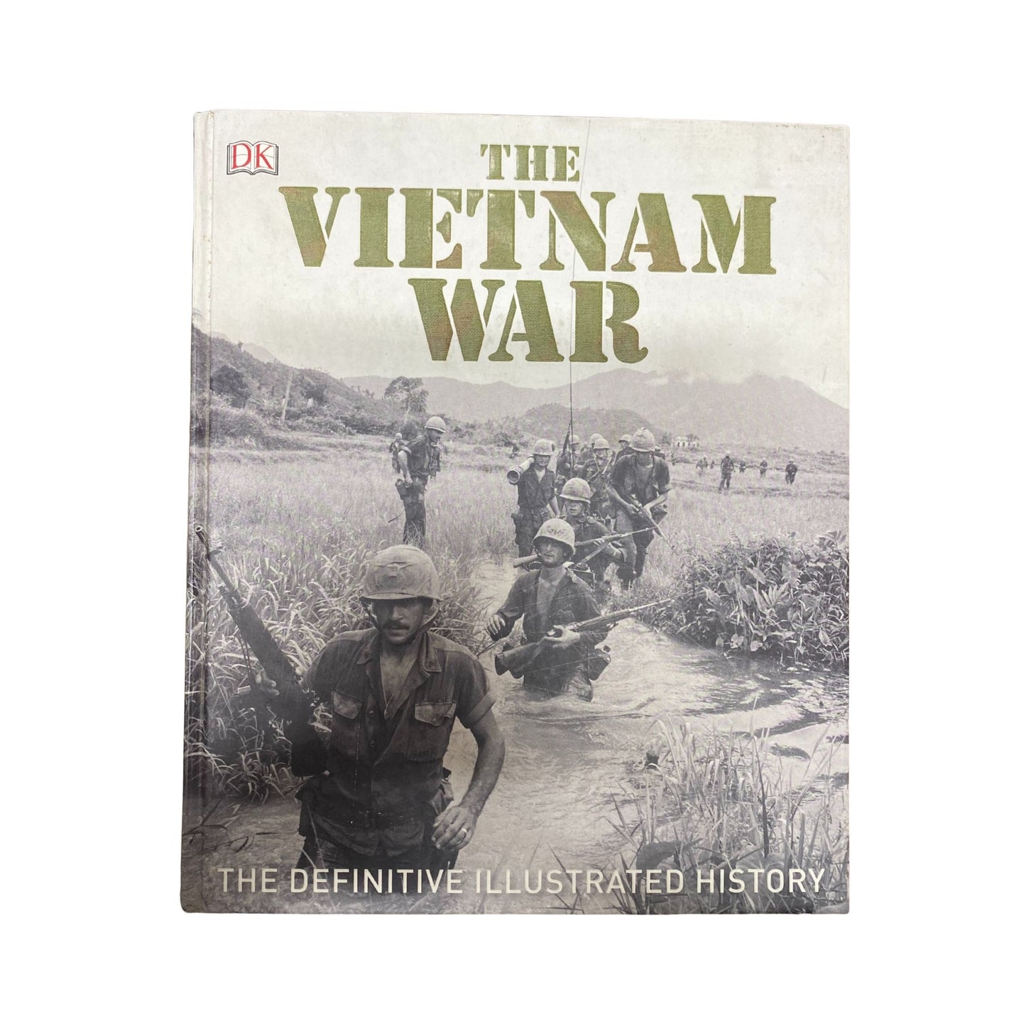 The Vietnam War The Definitive Illustrated History