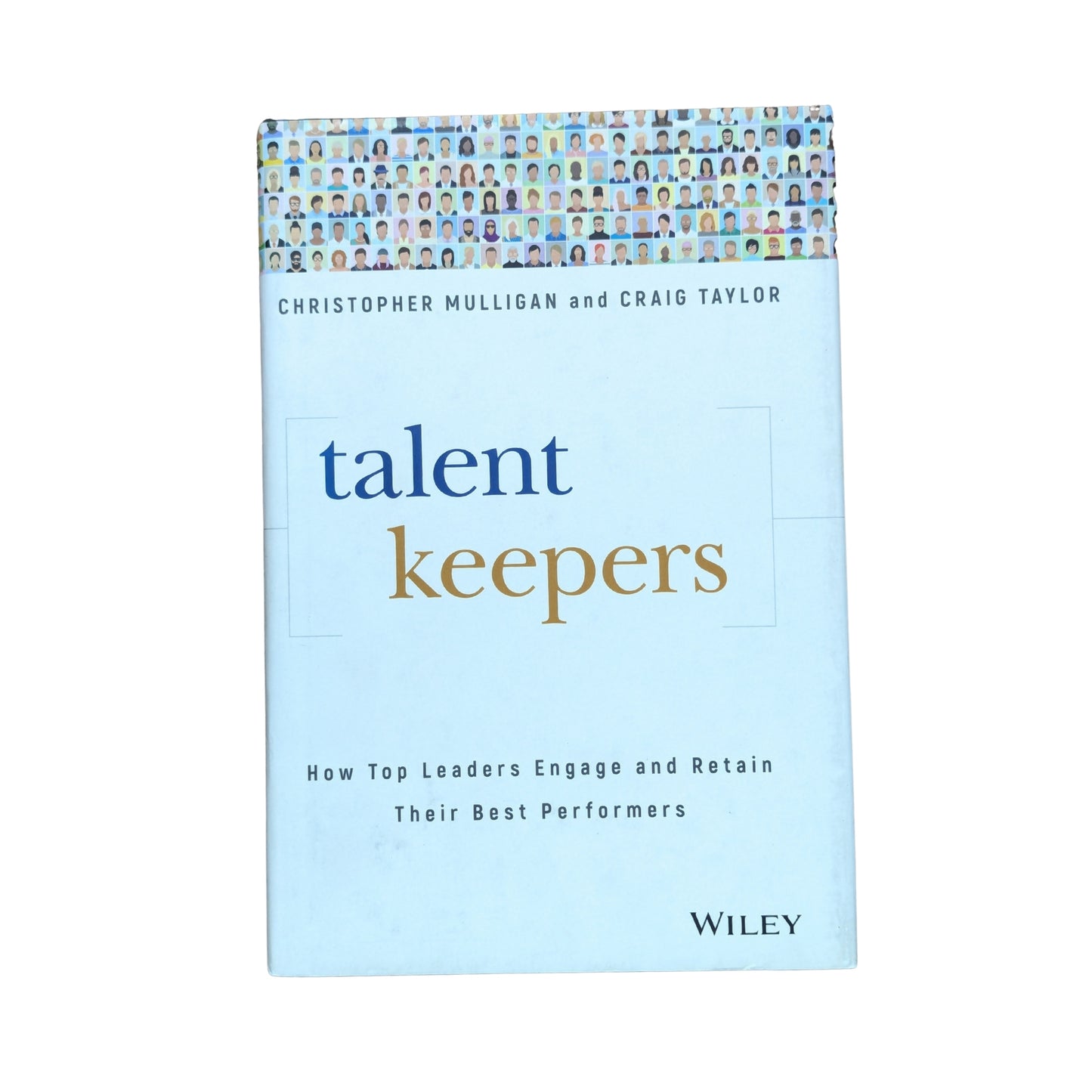 Talent Keepers: How Top Leaders Engage and Retain Their Best Performers