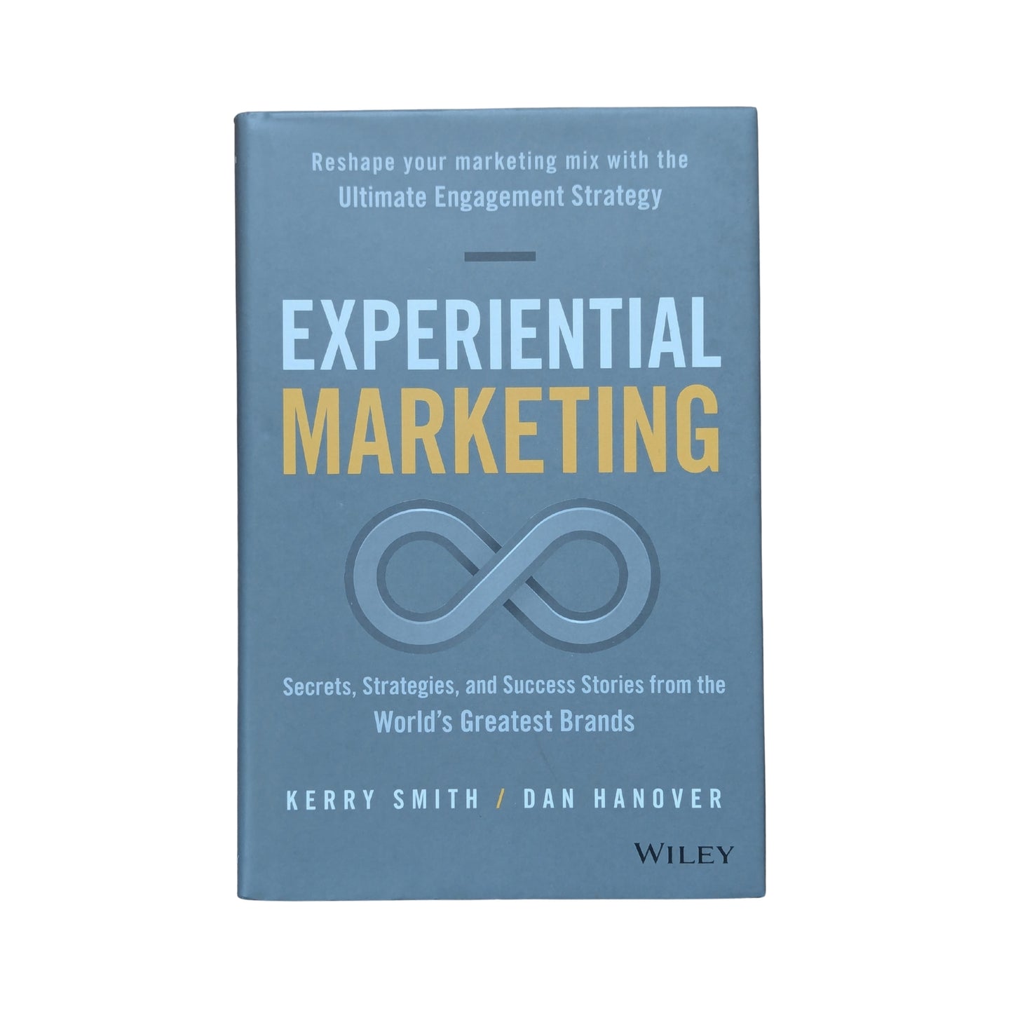 Experiential Marketing: Secrets, Strategies, and Success Stories from the World's Greatest Brands