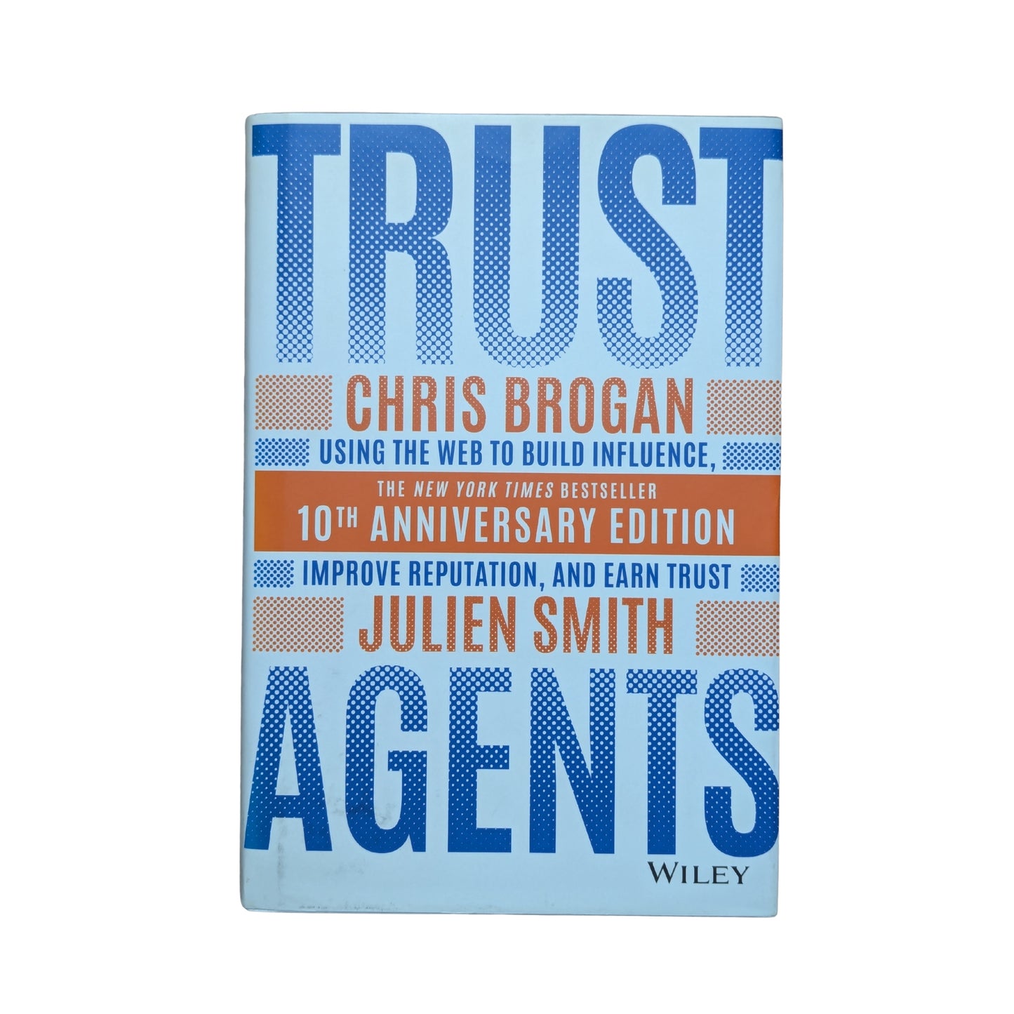 Trust Agents Using the Web to Build Influence, Improve Reputation, and Earn Trust