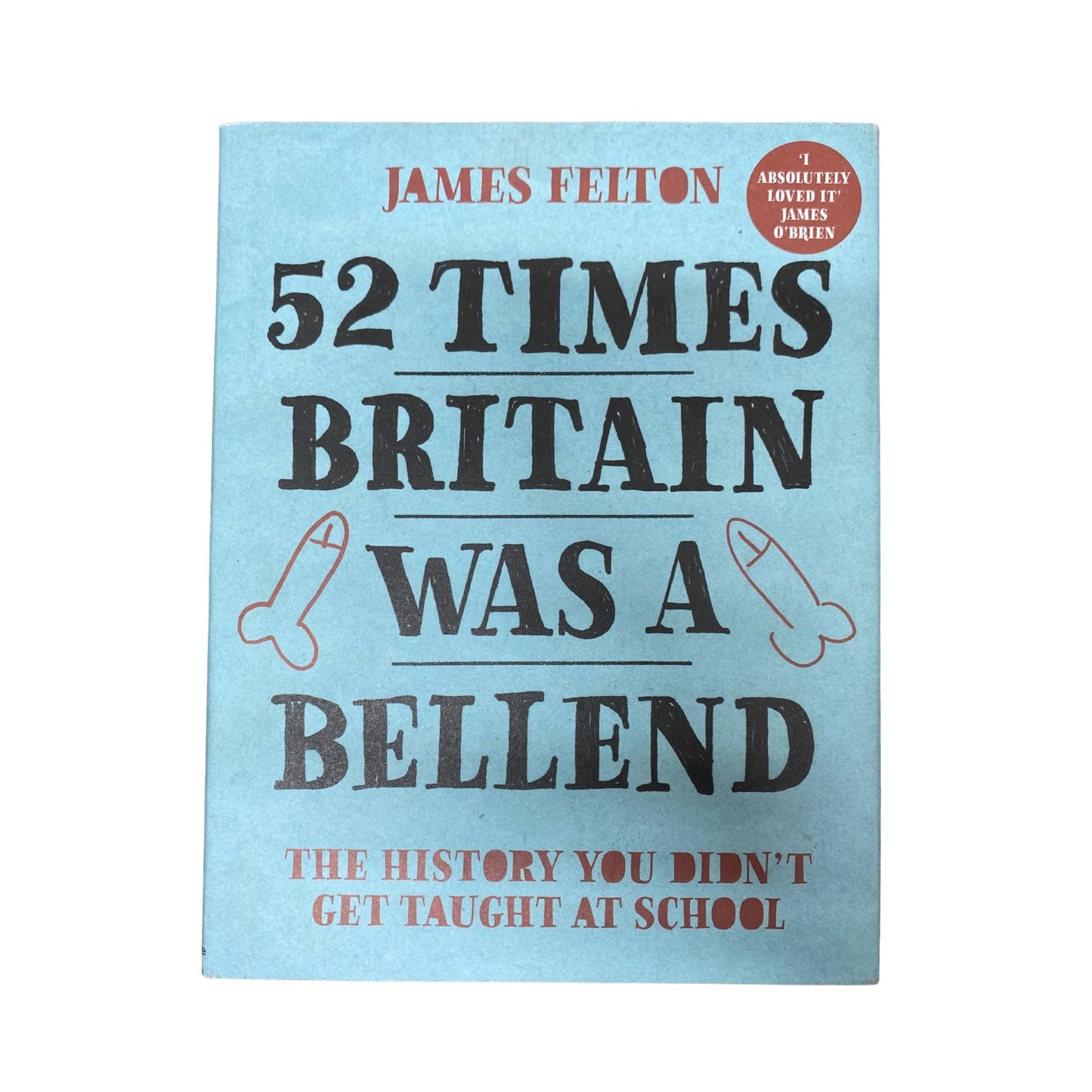 52 Times Britain was a Bellend The History You Didn t Get Taught At School