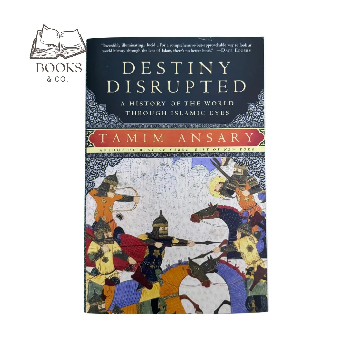 Destiny Disrupted: A History of the World Through Islamic Eyes