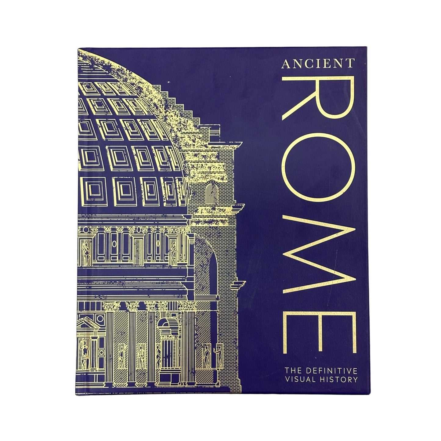Ancient Rome The Definitive Visual History