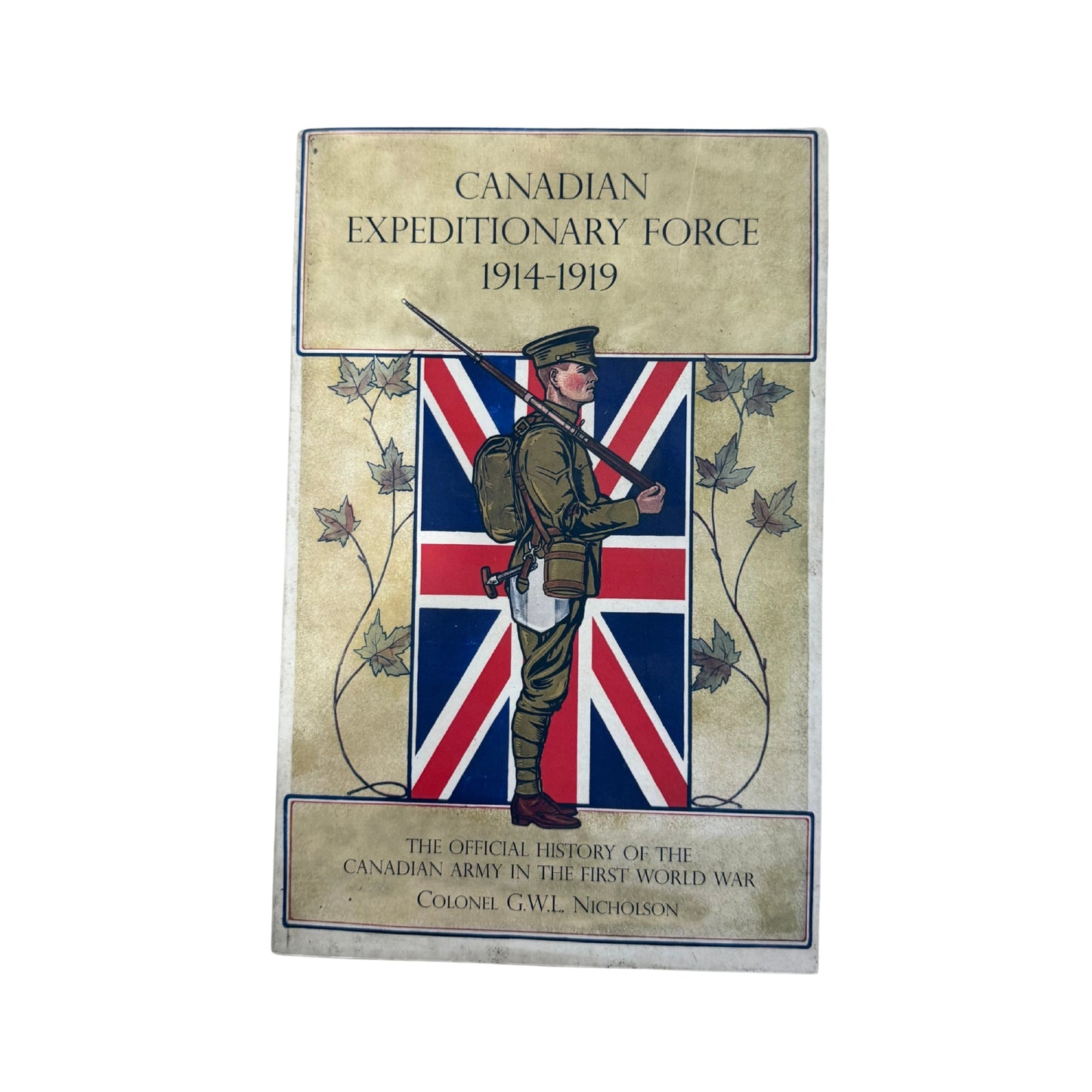 Canadian Expeditionary Force 1914-1919 The Official History Of The Canadian Army In The First World War