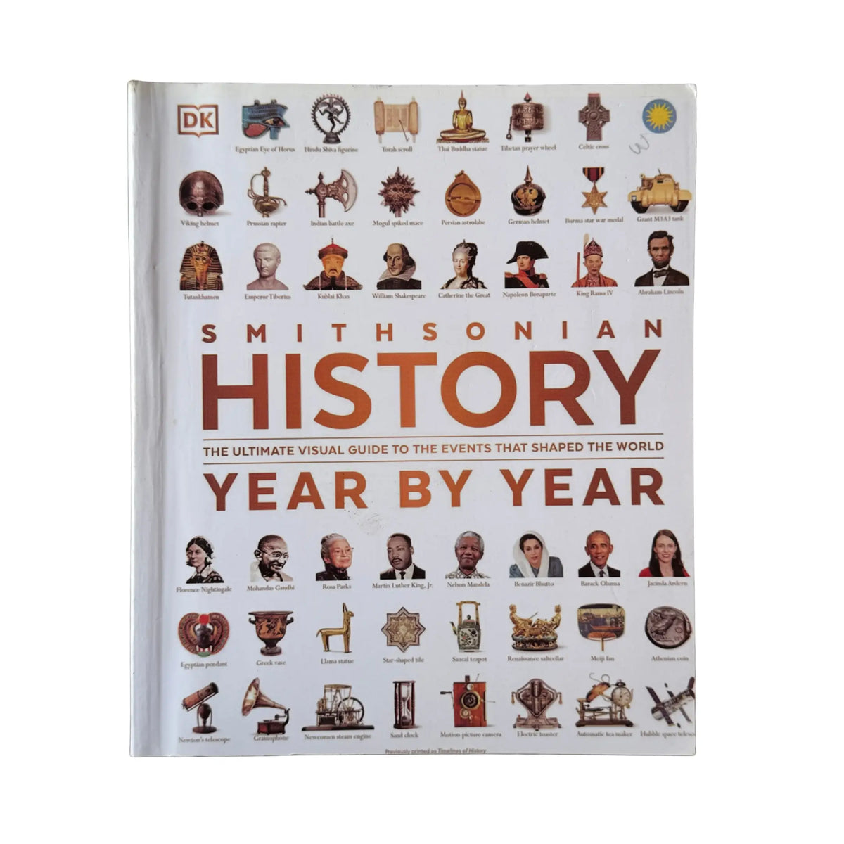 History Year by Year: The Ultimate Visual Guide to the Events that Shaped the World