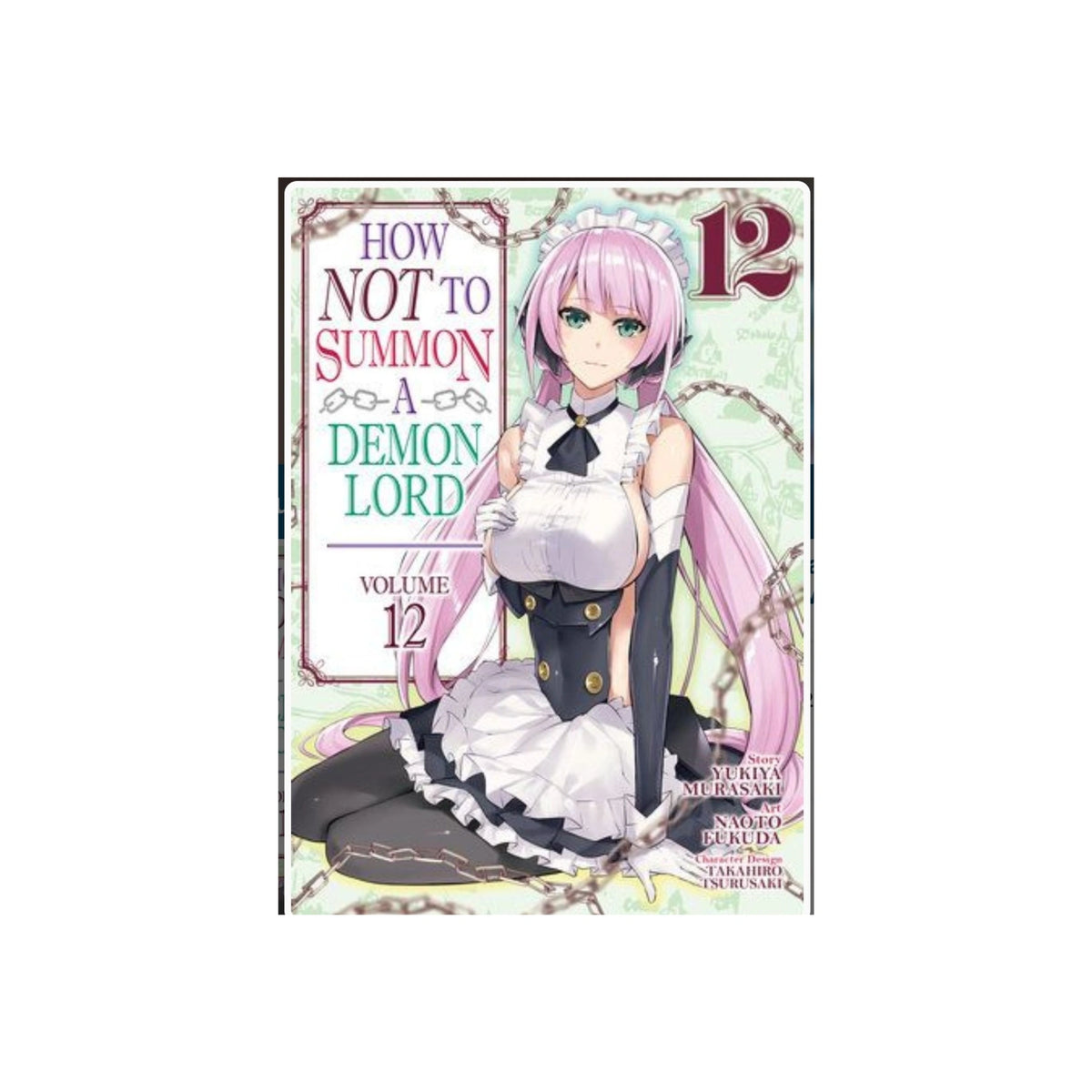 How NOT to Summon a Demon Lord (Manga) Vol. 12