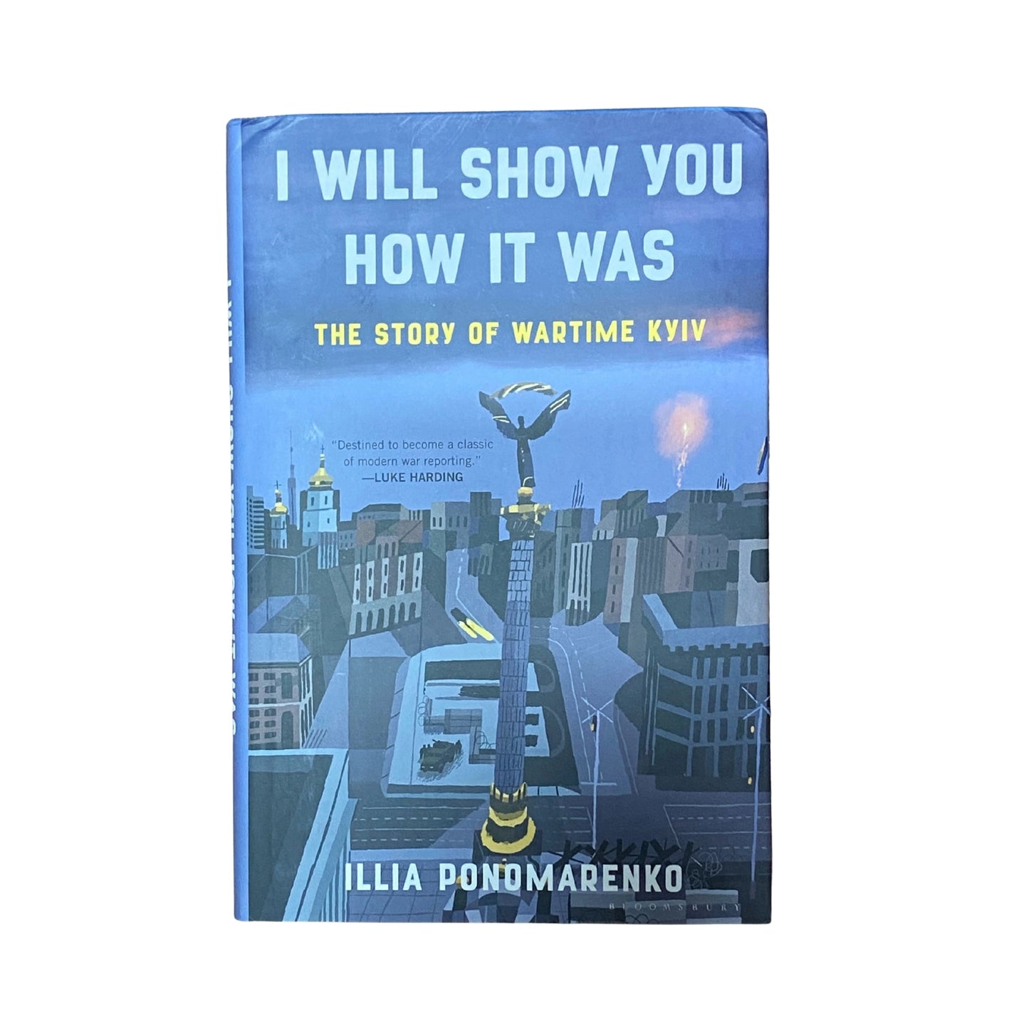 I Will Show You How It Was The Story of Wartime Kyiv