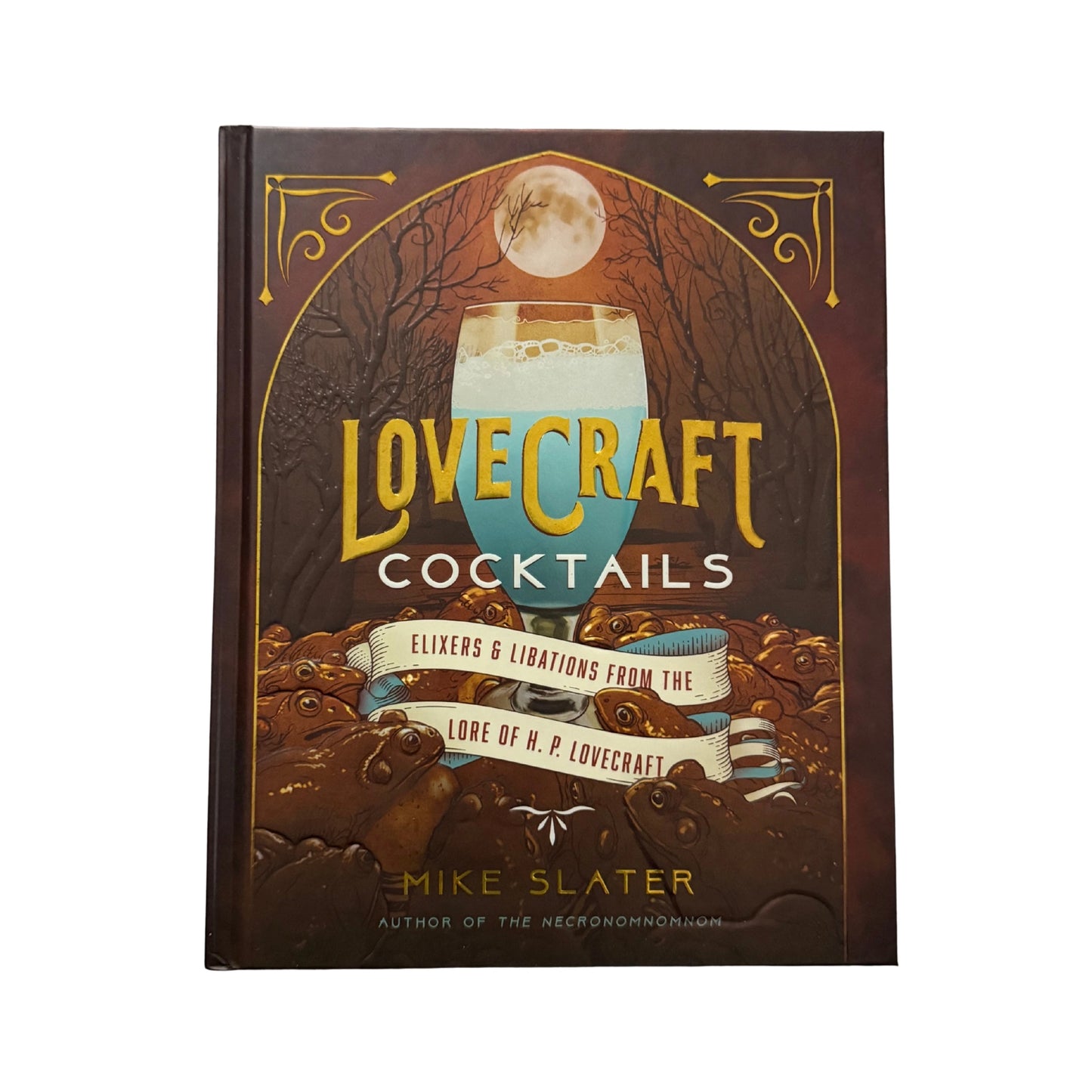 Lovecraft Cocktails Elixirs & Libations from the Lore of H. P. Lovecraft