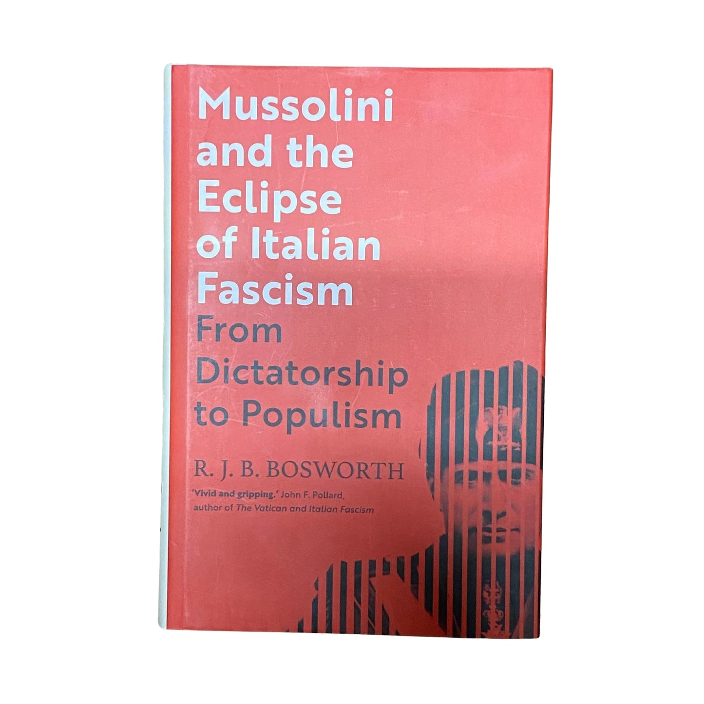 Mussolini and the Eclipse of Italian Fascism From Dictatorship to Populism