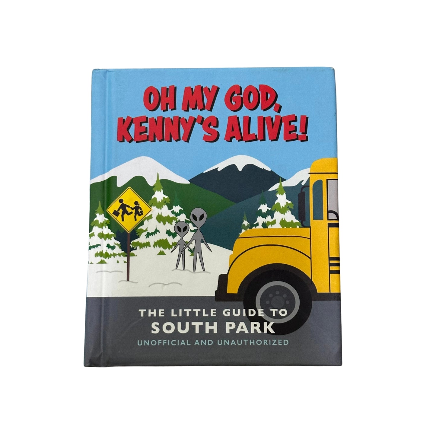 Oh My God, Kenny's Alive!: the Little Guide to South Park