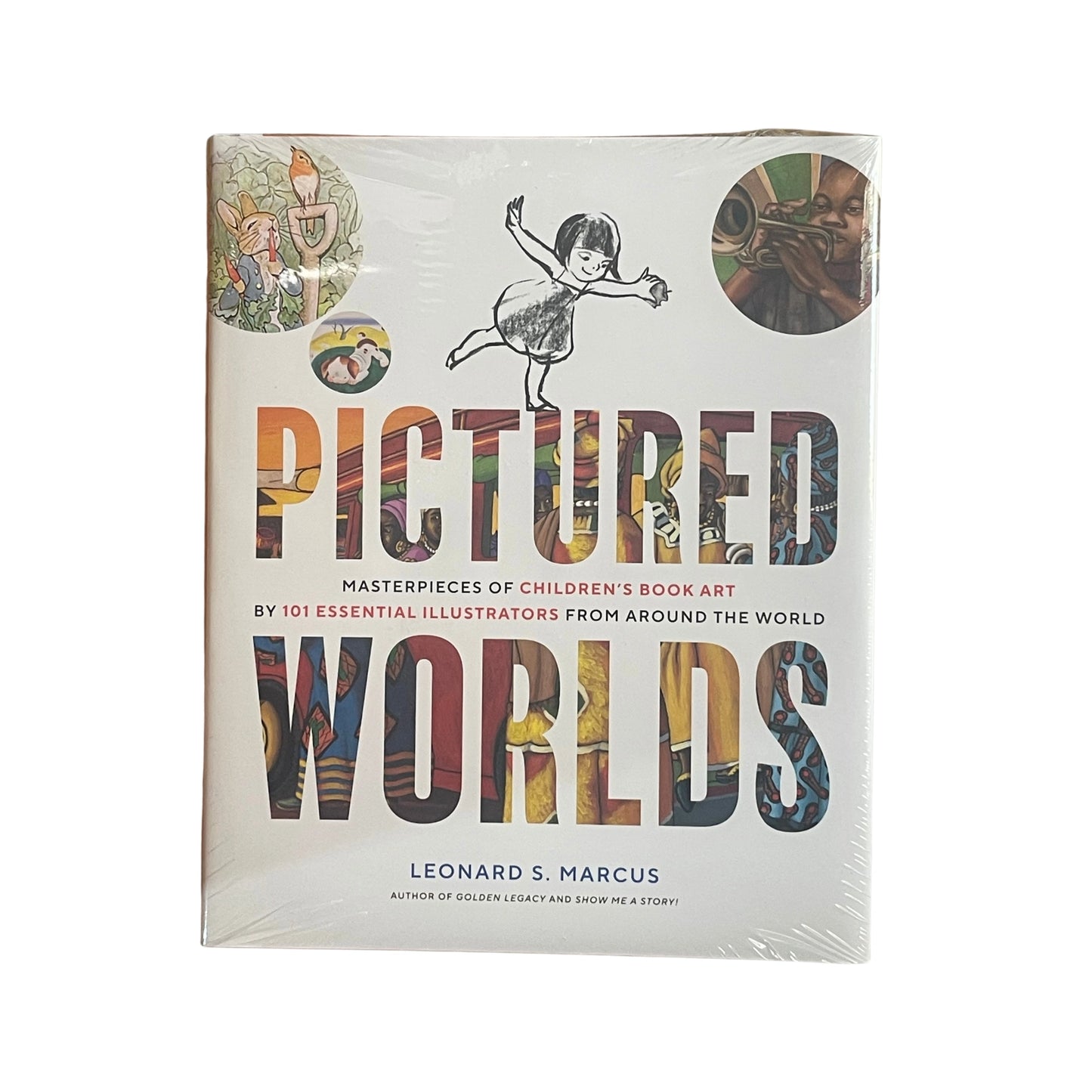 Pictured Worlds Masterpieces of Children's Book Art by 101 Essential Illustrators from Around the World