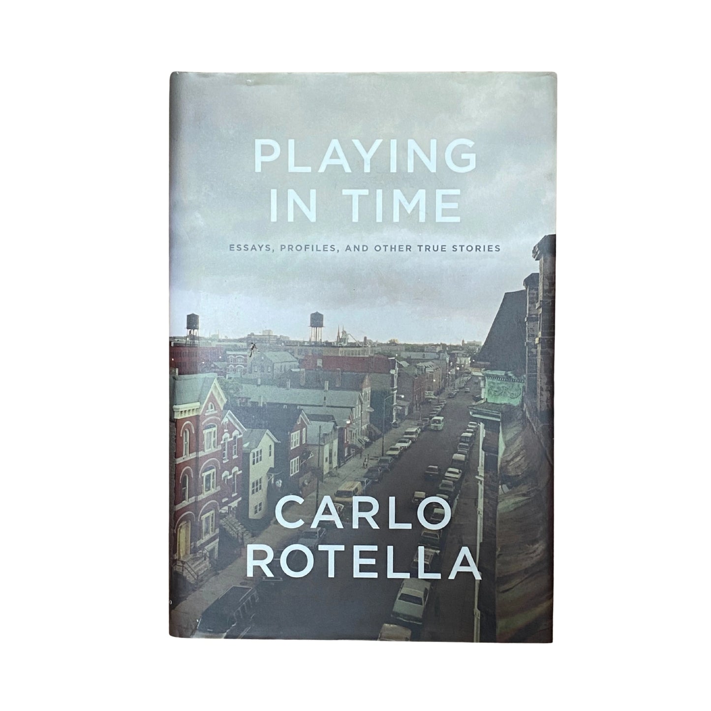 Playing in Time Essays, Profiles, and Other True Stories