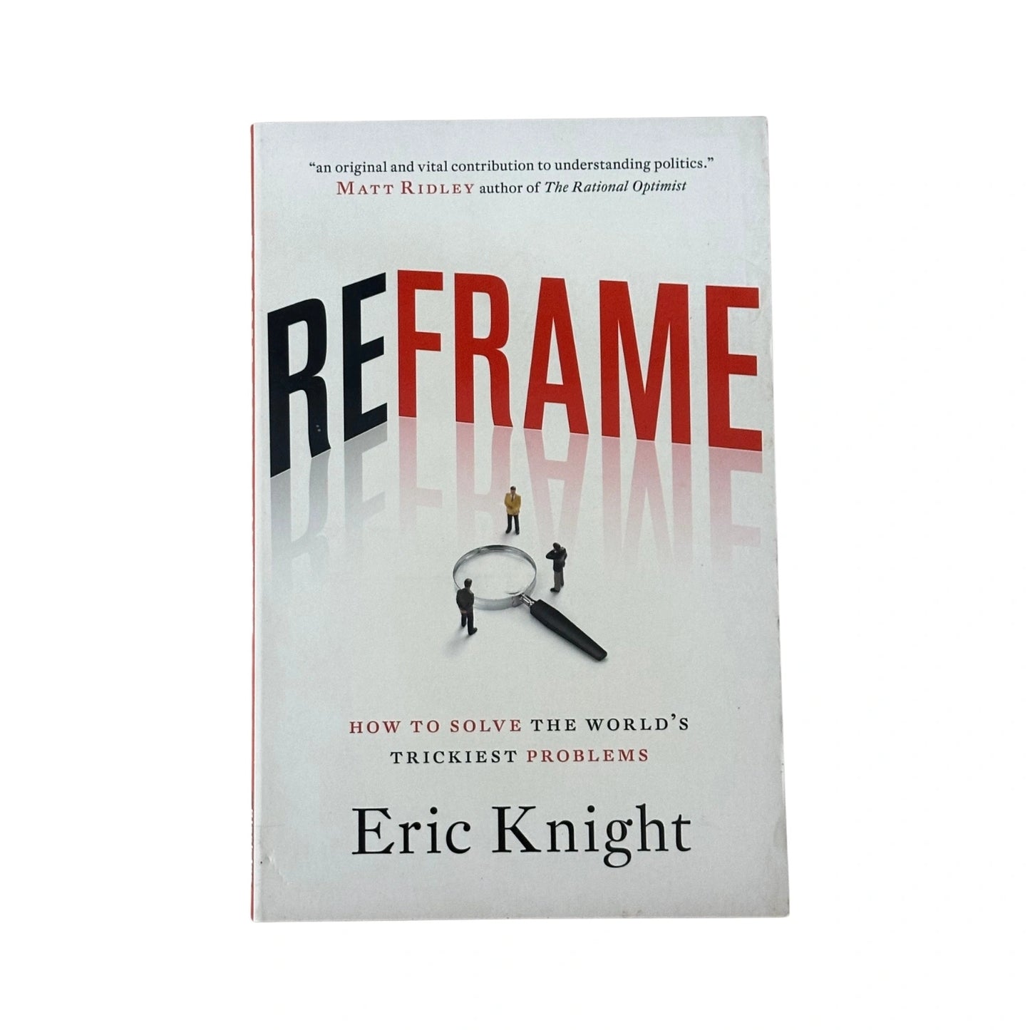 Reframe How to Solve the World's Trickiest Problems