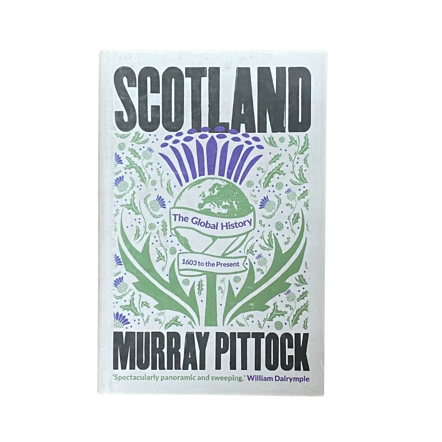 Scotland The Global History, 1603 to the Present