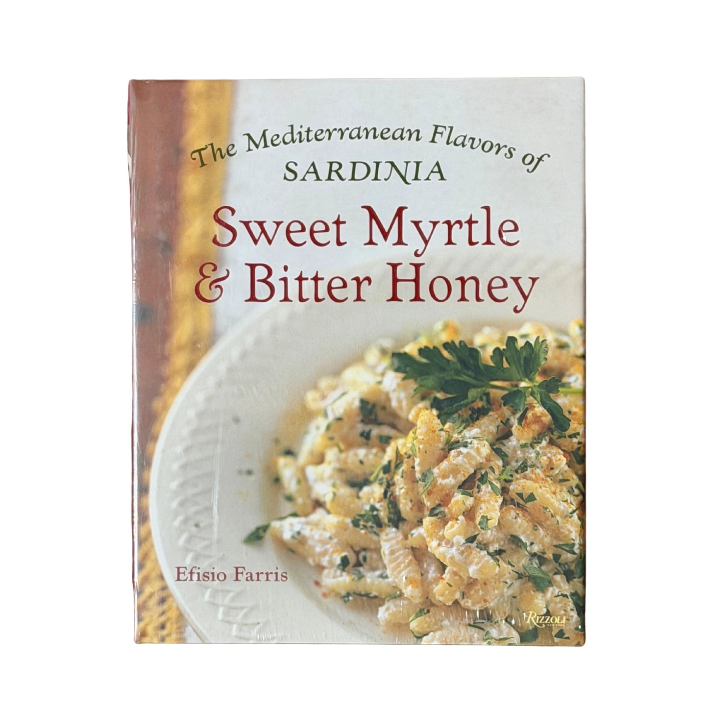 Sweet Myrtle and Bitter Honey The Mediterranean Flavors of Sardinia