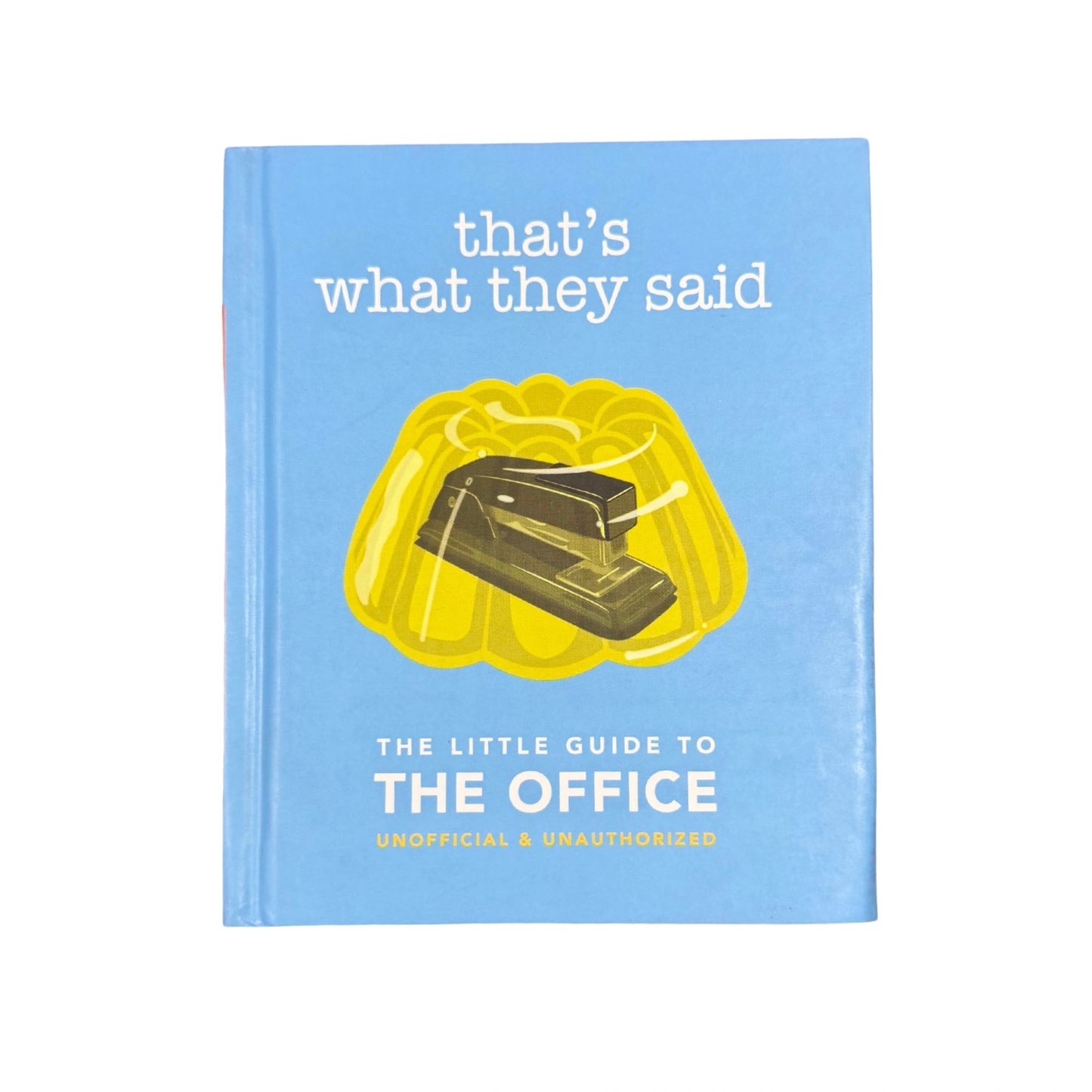 That's What They Said: the Little Guide to the Office