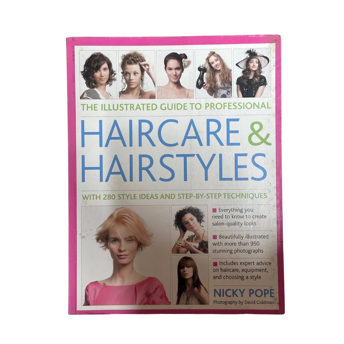 The Illustrated Guide to Professional Haircare and Hairstyles With 280 Style Ideas And Step-By-Step Techniques