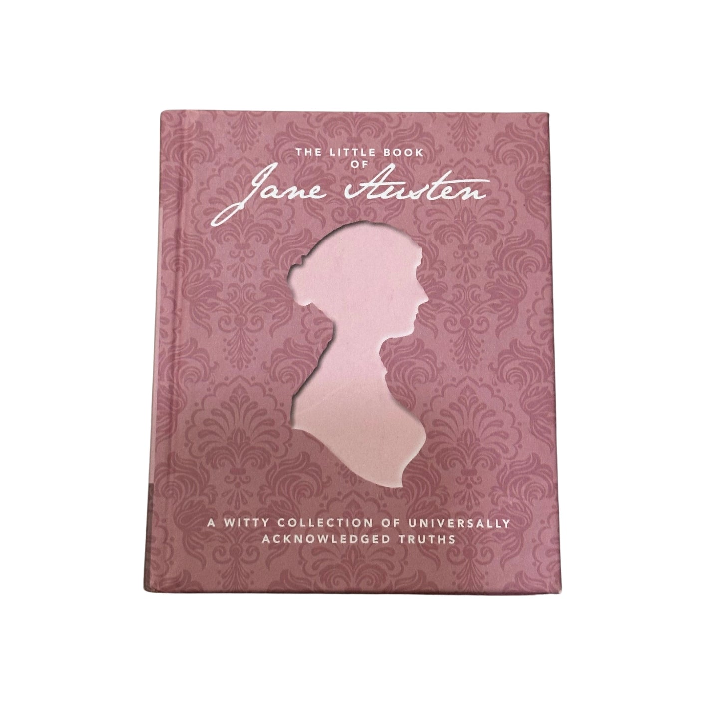 The Little Book of Jane Austen A Witty Collection of Universally Acknowledged Truths