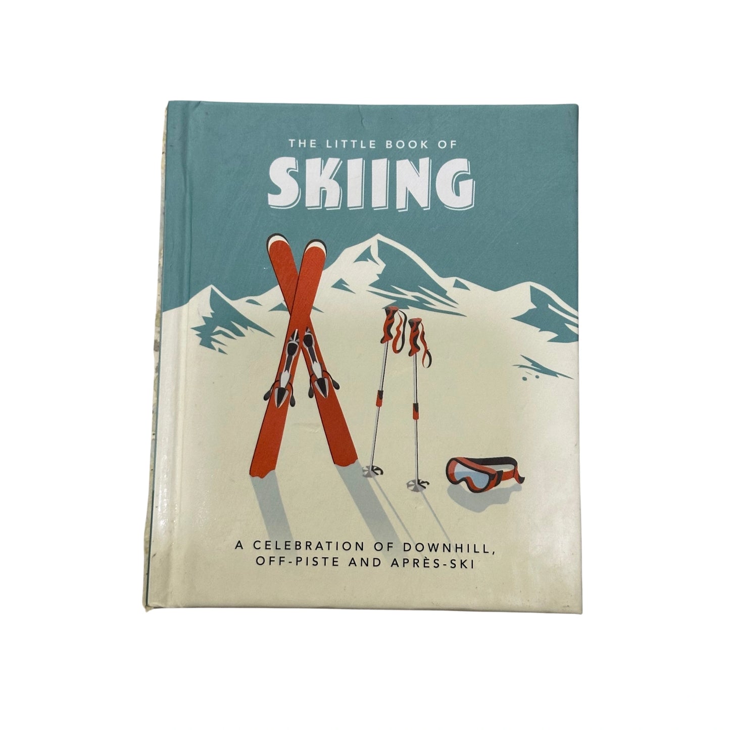 The Little Book of Skiing Wonder, Wit and Wisdom for the Slopes