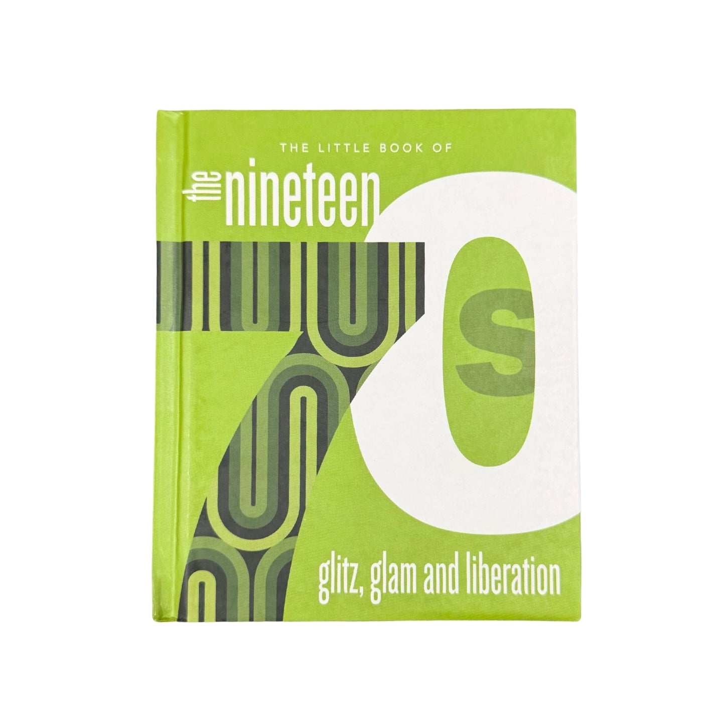 The Little Book of The 1970s The Era of Glitz and Glam