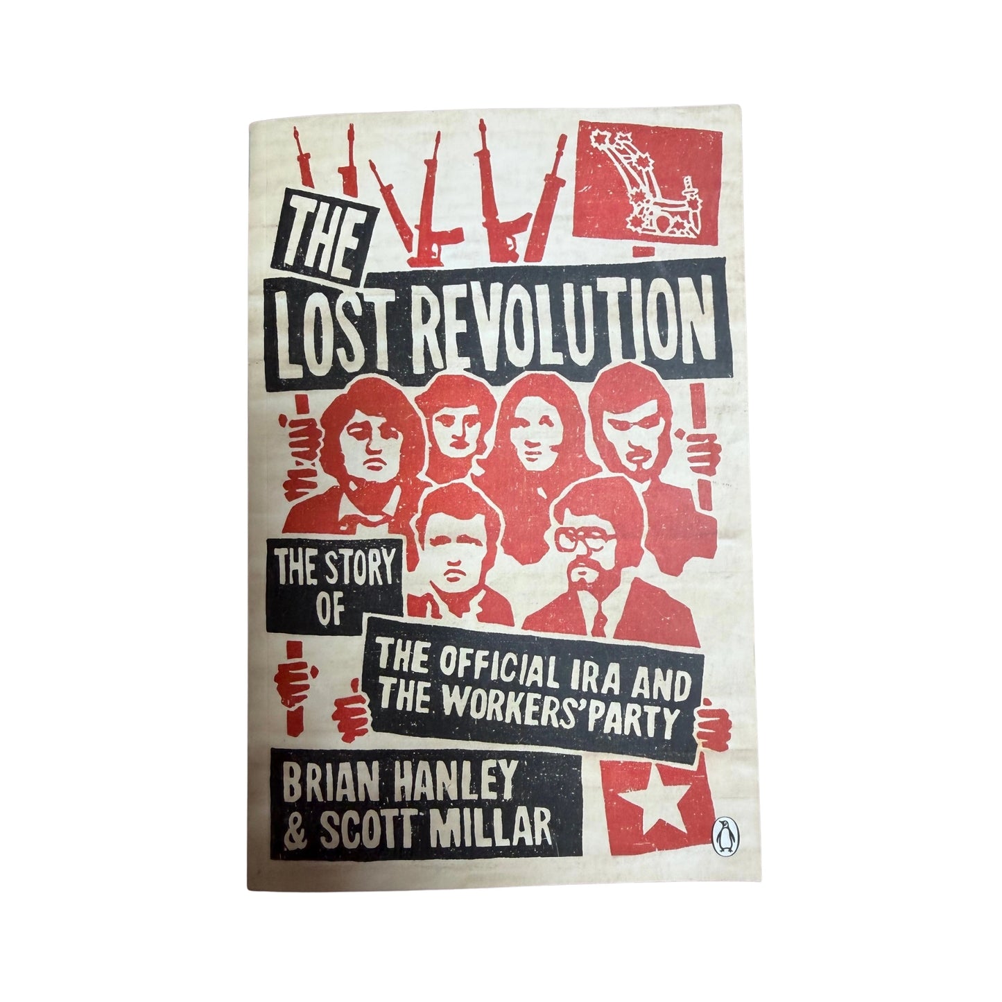 The Lost Revolution The Story of the Official IRA and the Workers' Party