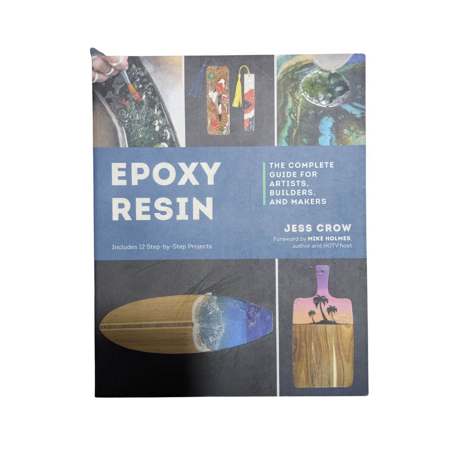 Epoxy Resin: The Complete Guide for Artists, Builders, and Makers
