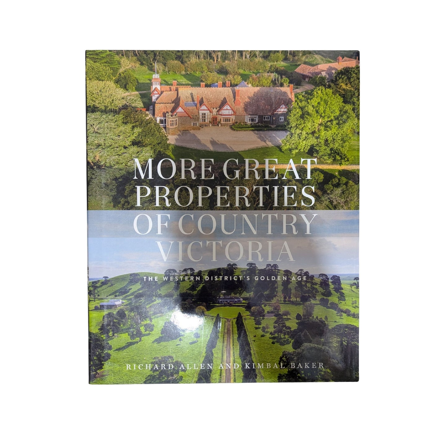 More Great Properties of Country Victoria: The Western District's Golden Age