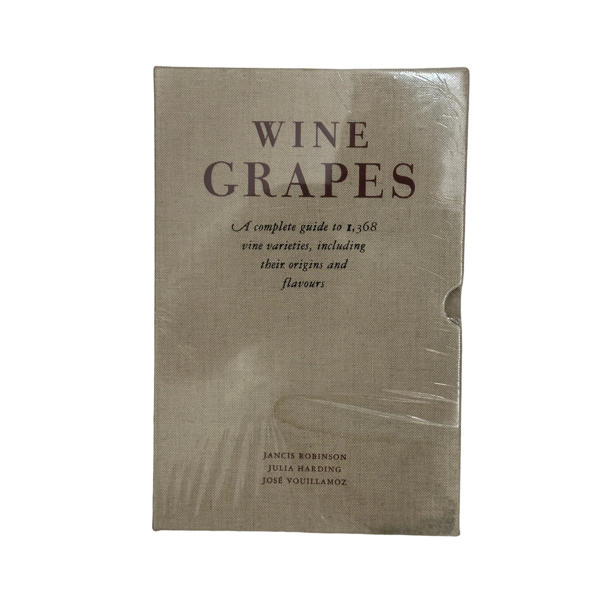 Wine Grapes A Complete Guide to 1,368 Vine Varieties, Including Their Origins and Flavours