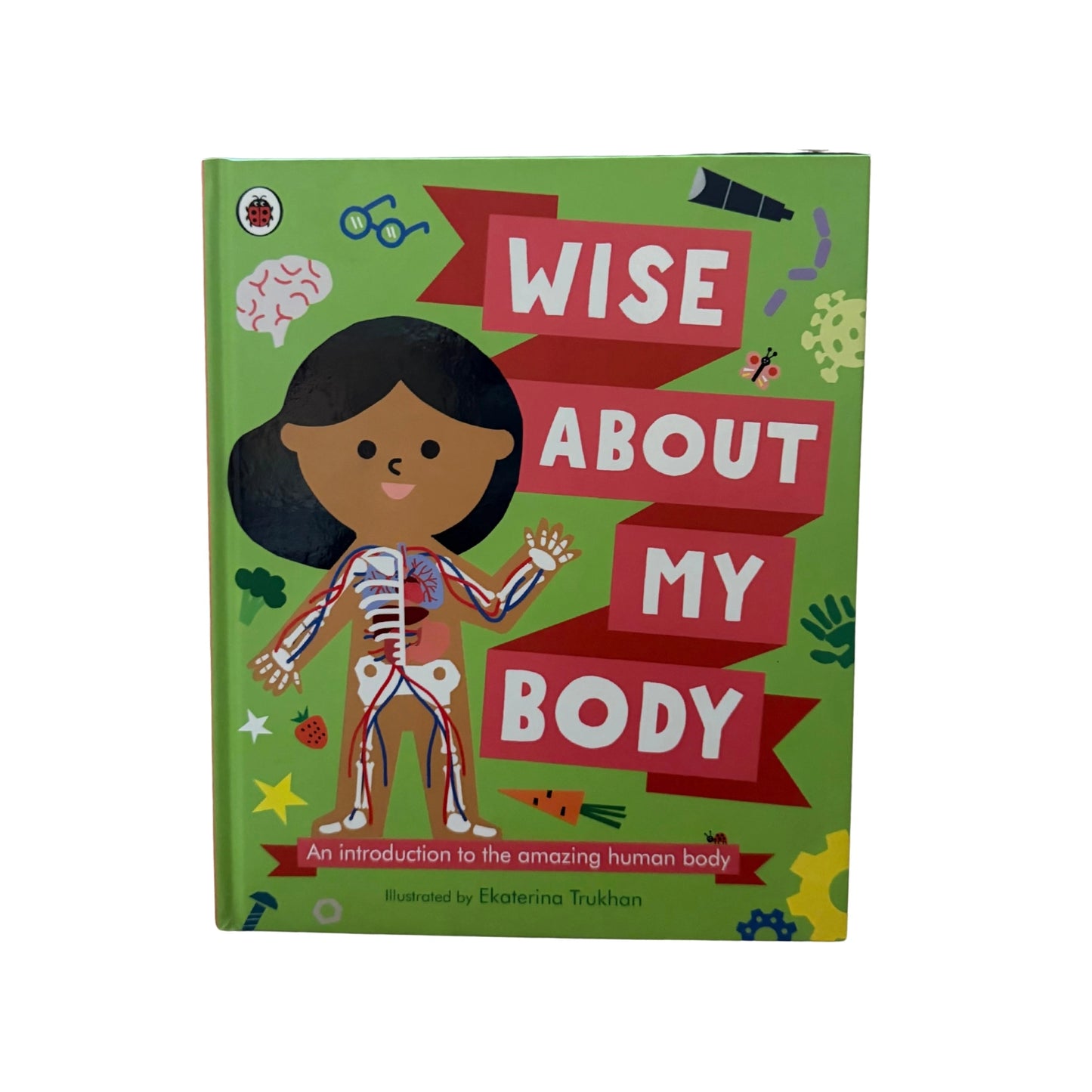 Wise about My Body An Introduction to the Human Body