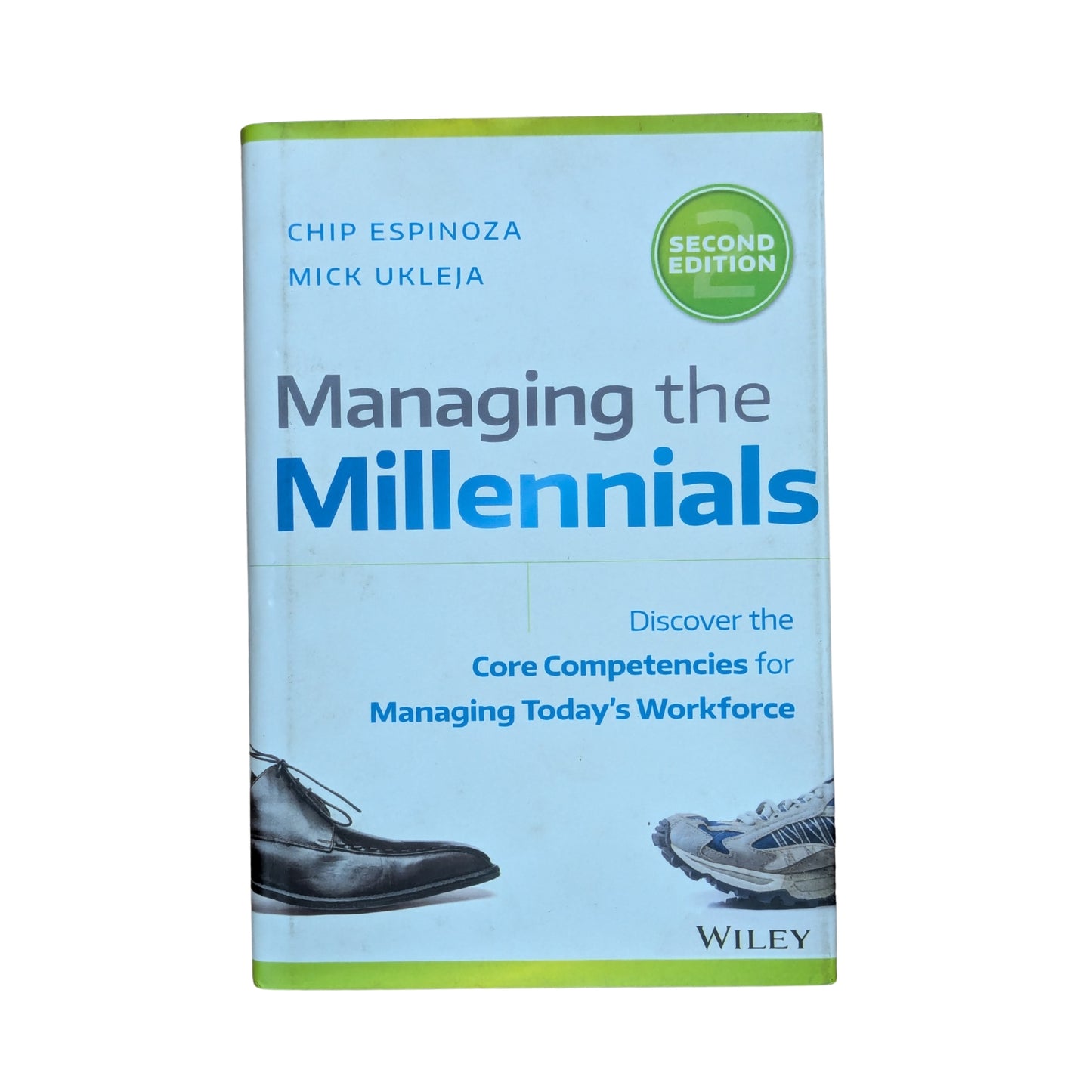 Managing the Millennials Discover the Core Competencies for Managing Today's Workforce