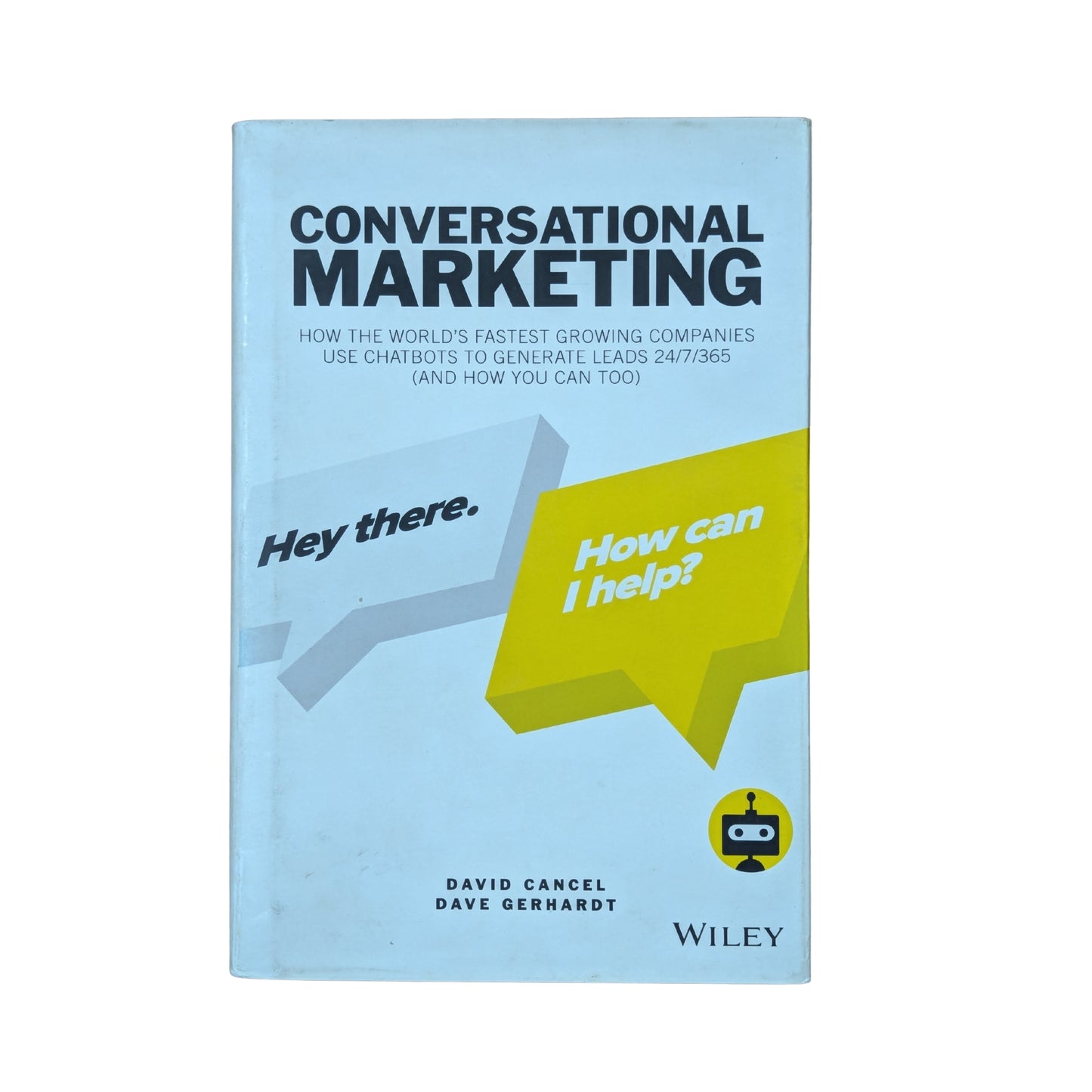 Conversational Marketing: How the World's Fastest Growing Companies Use Chatbots to Generate Leads 24/7/365 (and How You Can Too)