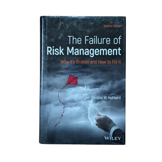 The Failure of Risk Management: Why It's Broken and How to Fix It
