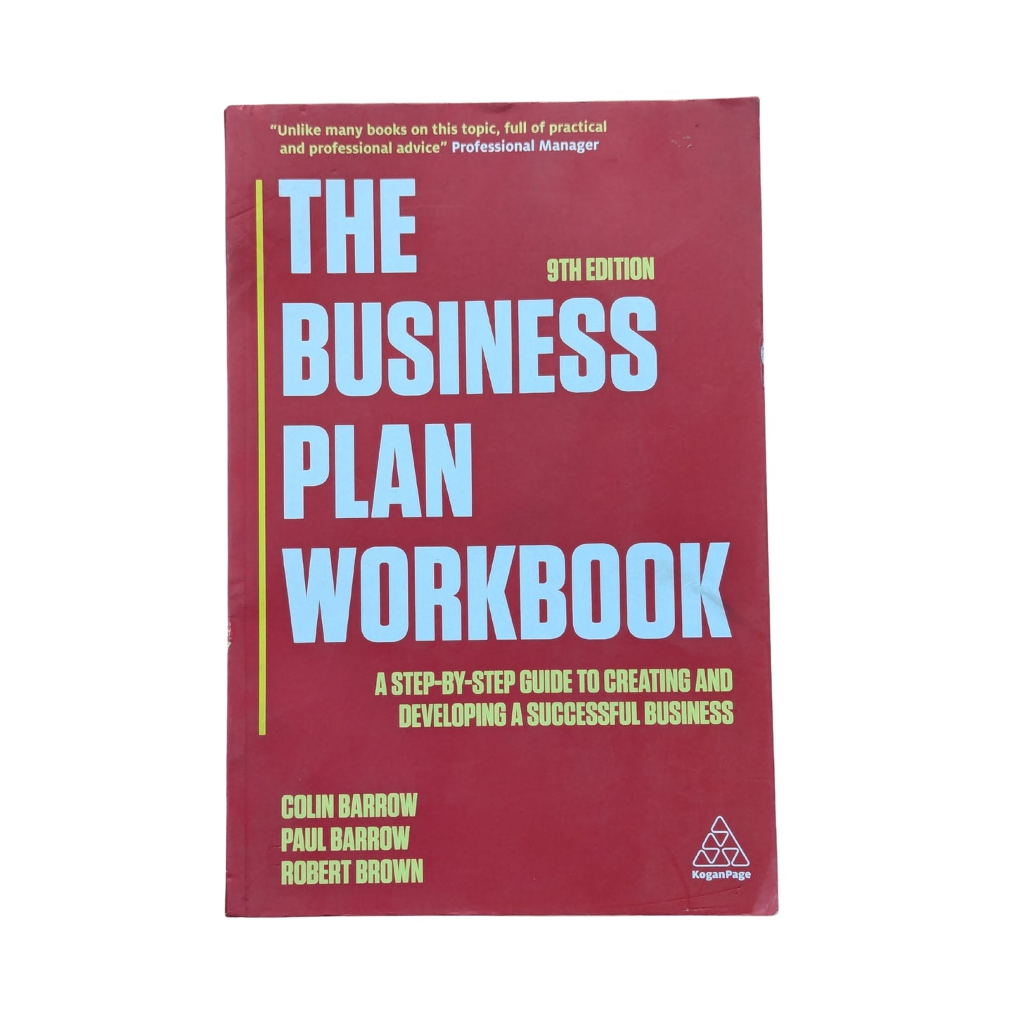The Business Plan Workbook A Step-By-Step Guide to Creating and Developing a Successful Business