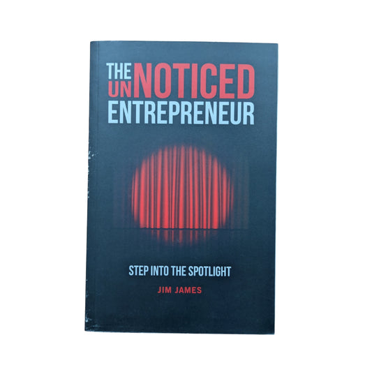 The UnNoticed Entrepreneur, Book 1: Step Into the Spotlight