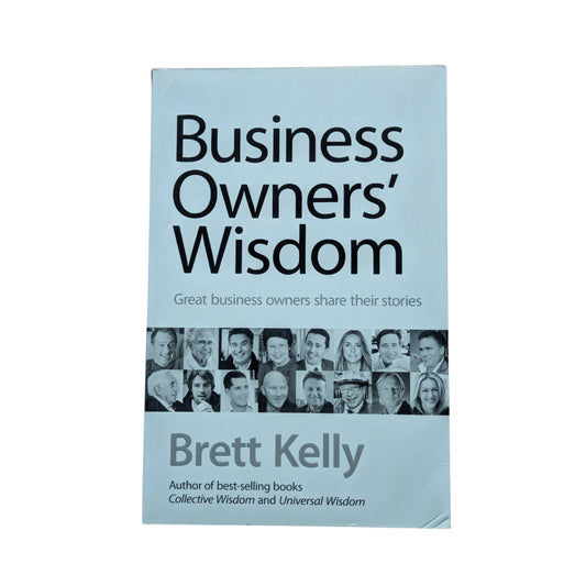 Business Owners' Wisdom Great Business Owners Share Their Stories