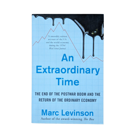 An Extraordinary Time: The End of the Postwar Boom and the Return of the Ordinary Economy