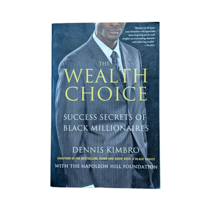 The Wealth Choice: Success Secrets of Black Millionaires
