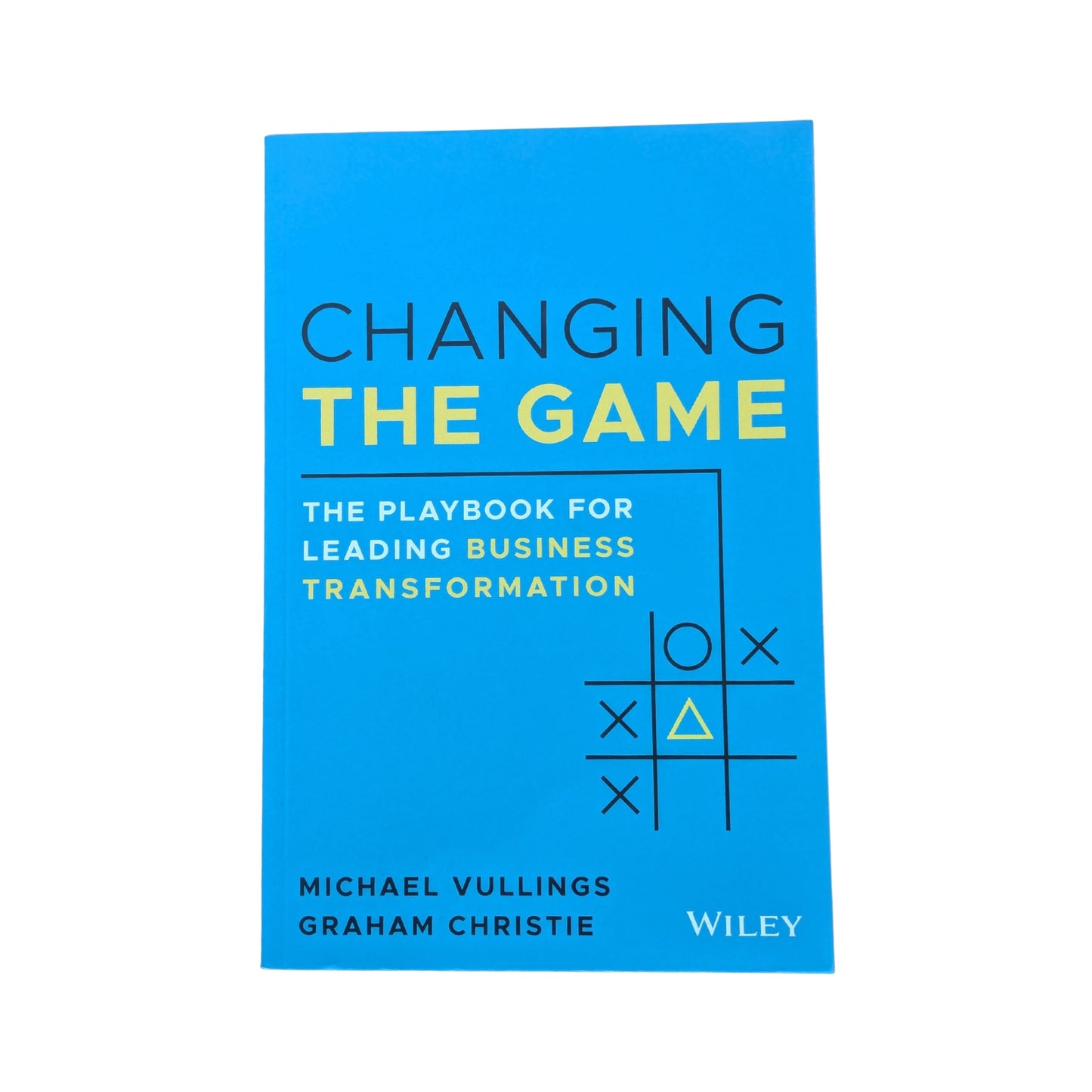Changing the Game: The Playbook for Leading Business Transformation