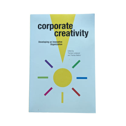 Corporate Creativity: Developing an Innovative Organization