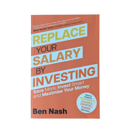 Replace Your Salary by Investing: Save More, Invest Smart and Maximise Your Money