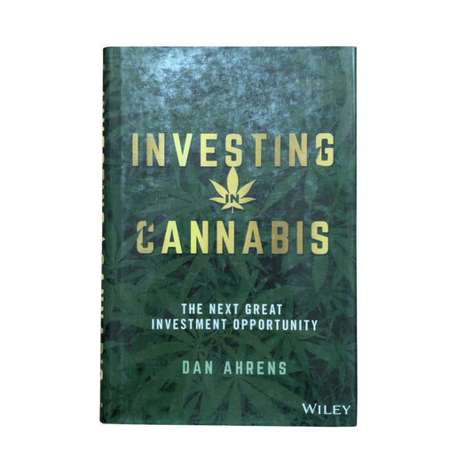 Investing in Cannabis: The Next Great Investment Opportunity