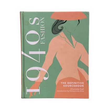 1940s Fashion: the Definitive Sourcebook