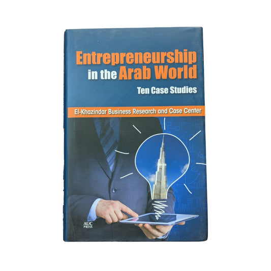 Entrepreneurship in the Arab World: Ten Case Studies