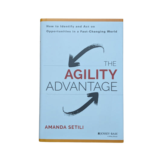 The Agility Advantage How to Identify and Act on Opportunities in a Fast-Changing World