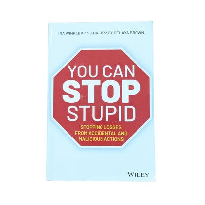 You CAN Stop Stupid: Stopping Losses from Accidental and Malicious Actions