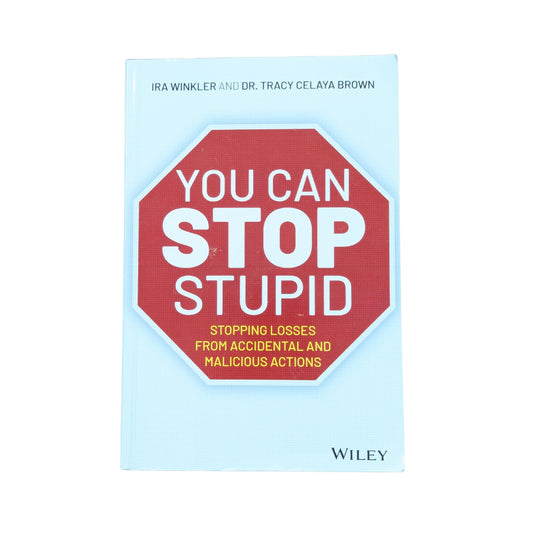 You CAN Stop Stupid: Stopping Losses from Accidental and Malicious Actions