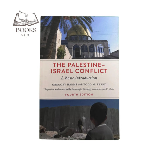 The Palestine-Israel Conflict: A Basic Introduction - Fourth Edition