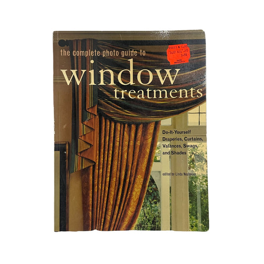 The Complete Photo Guide to Window Treatments DIY Draperies, Curtains, Valances, Swags, and Shades
